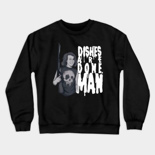 Dishes Are Done Crewneck Sweatshirt